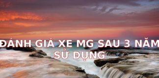 Đánh Giá Xe MG Sau 3 Năm Sử Dụng: Có Nên Mua Hay Không?